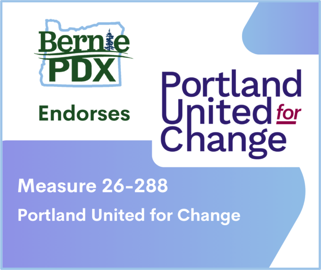 This image has an empty alt attribute; its file name is BerniePDX-Portland-United-for-Change-Measure-26-288-endorsement-graphic-2022-1024x861.png