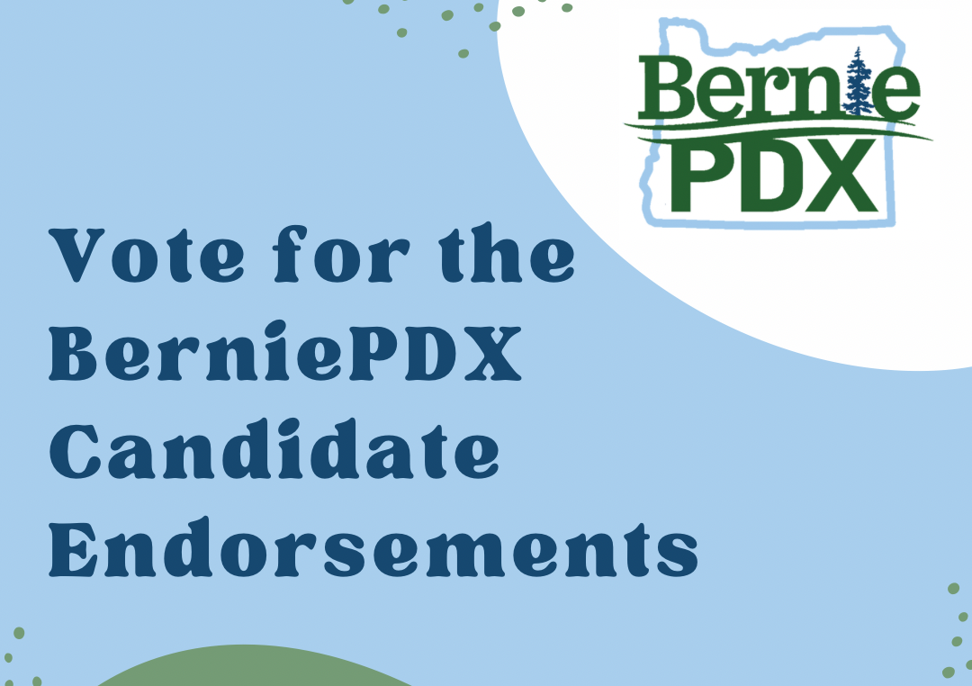 Vote for the BerniePDX Primary Endorsements State Representative